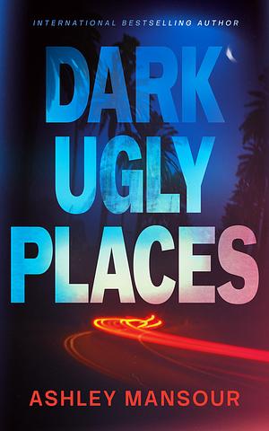 Read Dark Ugly Places