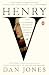 Henry V by Dan Jones