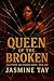 Queen of the Broken Shatter...