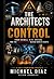 The Architects of Control: ...