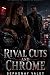Rival Cuts and Chrome by Sephenay Valey
