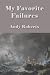 My Favorite Failures
