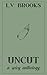 Uncut: An Anthology of Stea...