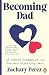 Becoming Dad: An honest companion for new and expecting dads