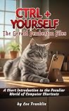 CTRL + Yourself Novella: The Gerald Pemberton Files (CTRL + Yourself Computer Shortcut Manual Book 1) CTRL + Yourself Novella: The Gerald Pemberton Files (CTRL + Yourself Computer Shortcut Manual Book 1)