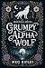 Grumpy Alpha Wolf: A Cozy S...