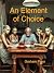 An Element of Choice: Four ...