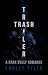 Trailer Trash: A Dark Bully Romance (Cruel for Curves Book 2)