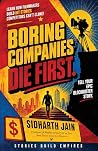 BORING COMPANIES DIE FIRST : Learn how filmmakers build Hit Stories competitors can’t clone Book cover for BORING COMPANIES DIE FIRST : Learn how filmmakers build Hit Stories competitors can’t clone