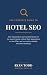 The Complete Guide to Hotel...