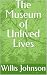The Museum of Unlived Lives