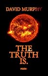 The Truth Is.