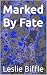 Marked By Fate (The Fates B...