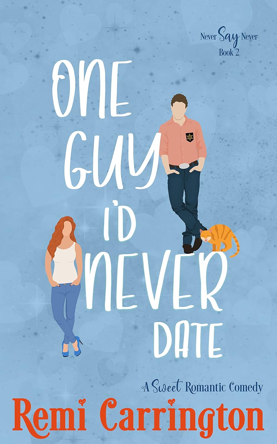 One Guy I'd Never Date (Never Say Never, #2)