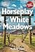 Horseplay at White Meadows by Marlene Chase