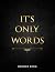 Its only words