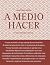 A medio hacer by Tanía Pérez-Bustos