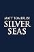 Silver Seas by Matt Tomerlin