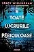 Toate lucrurile periculoase