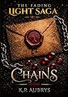 The Fading Light Saga - Chains by K.P. Aubrys The Fading Light Saga - Chains by K.P. Aubrys