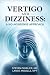 Vertigo and Dizziness: A No...