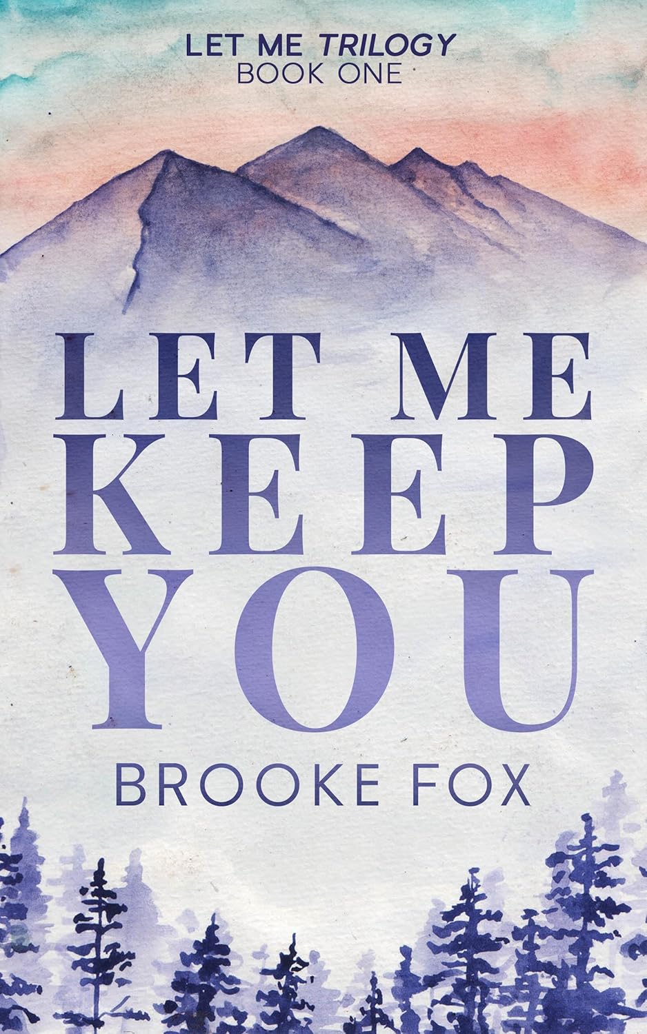 Let Me Keep You (Let Me Trilogy #1)
