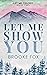 Let Me Show You