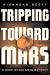 Tripping Toward Mars by Richmond Scott Tripping Toward Mars by Richmond Scott