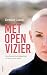 Met open vizier: Over kracht, kwetsbaarheid en kiezen voor jezelf (Dutch Edition)