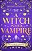 A Witch and Her Vampire: A ...