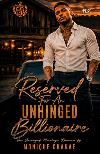 Reserved For An Unhinged Billionaire (Reserved Series Book 1)