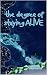 the degree of staying ALIVE by Kristina Nightingale