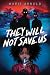 They Will Not Save Us by Marie Arnold