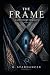 The Frame  by D. Stardancer