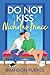 Do Not Kiss Nicholas Prince...