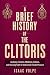 A BRIEF HISTORY OF THE CLIT...