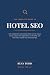 The Complete Guide to Hotel...