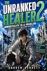 The Unranked Healer 2: Immortality is a Problem - A Cozy Overpowered MC LitRPG Adventure The Unranked Healer 2: Immortality is a Problem - A Cozy Overpowered MC LitRPG Adventure