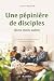 Une pépinière de disciples dans mon salon: Vivre son groupe de maison à la gloire de Dieu