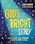 God's Bright Story: Christi...