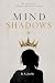 Mind Shadows