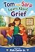 Tom and Sara Learn About Grief