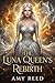 The Luna Queen's Rebirth: A...