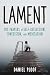 Lament: 100 Prayers of Self...