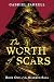 The Worth of Scars (The Scarred Saga Book 1)