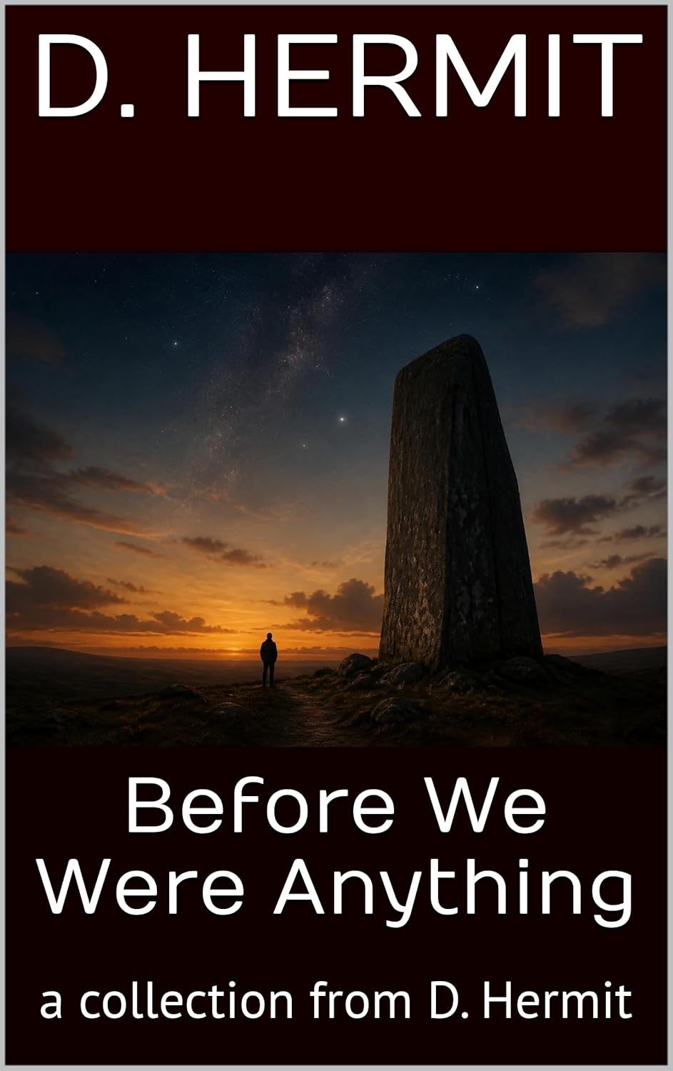 Before We Were Anything: a collection from D. Hermit