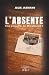 L'Absente: Une enquête de MissNane47 (French Edition)