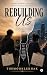 Rebuilding Us: From Lost Dreams to New Beginnings