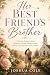 Her Best Friend's Brother: ...