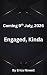 Engaged, Kinda by Erica Nowell